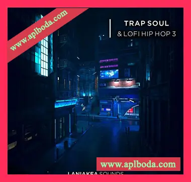 [灵魂嘻哈RnB采样]Laniakea Sounds Trap Soul And Lofi Hip Hop 3 [WAV]（642Mb）