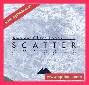 [简约氛围慢摇素材]ModeAudio Scatter Ambient Glitch Loops [WAV, MiDi]（616Mb）