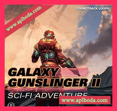 [科幻怀旧影视乐采样]Soundtrack Loops Galaxy Gunslinger II Sci-Fi Adventure [WAV]（283Mb）