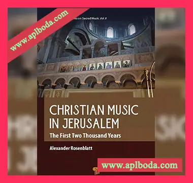 [阅读]Christian Music in Jerusalem The First Two Thousand Years（159Mb）