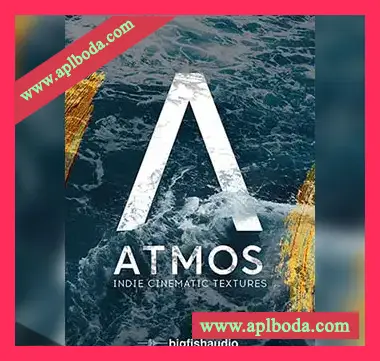 [影视氛围纹理音源]Big Fish Audio ATMOS Indie Cinematic Textures [KONTAKT]（5.24Gb）