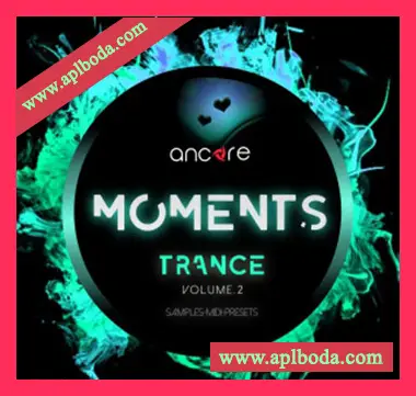 [Trance素材Serum预置Spire预置Diva预置Massive预置]Ancore Sounds TRANCE MOMENTS Volume 2 Producer Pack [WAV, MiDi]（309Mb）