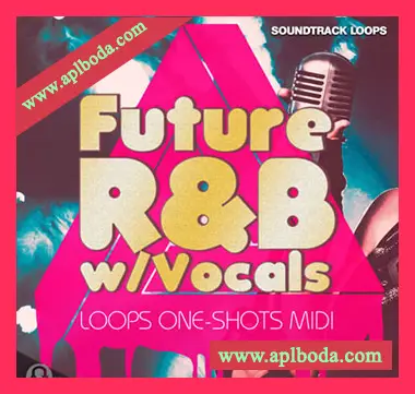 [RnB人声采样]Soundtrack Loops Future RnB Vocal Loops and OneShots [WAV]（347Mb）