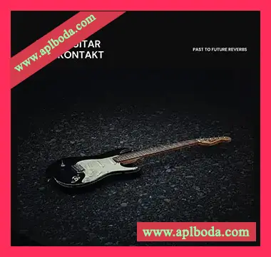 [摇滚前卫吉他音源]PastToFutureReverbs Edgy Guitar [KONTAKT]（151Mb）