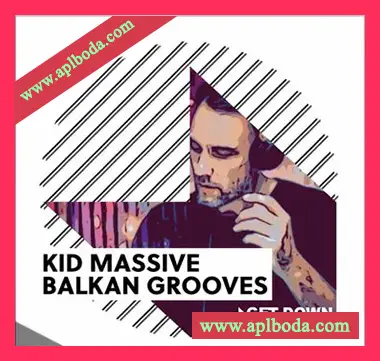[TribalHouse素材]Get Down Samples Kid Massive Balkan Grooves [WAV, MiDi]（222Mb）