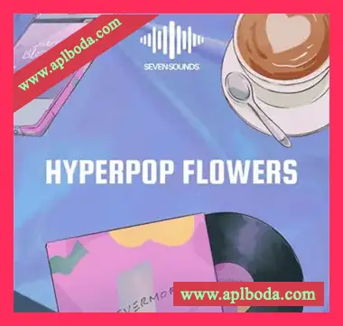 [Hyperpop高能流行采样]Seven Sounds Hyperpop Flowers [WAV]（170Mb）