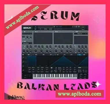 [Serum预置巴尔干民族音色]Baklava Sounds Serum Balkan Leads（43Mb）
