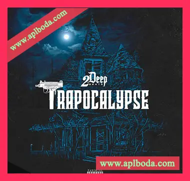 [嘻哈陷阱RnB采样]2DEEP Trapocalypse [WAV]（197Mb）
