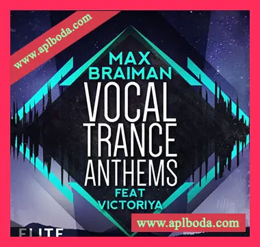 [Trance迷幻舞曲人声素材Spire预置FL工程]Trance Euphoria Max Braiman Vocal Trance Anthems Feat Victoriya [WAV, MiDi]（382Mb）