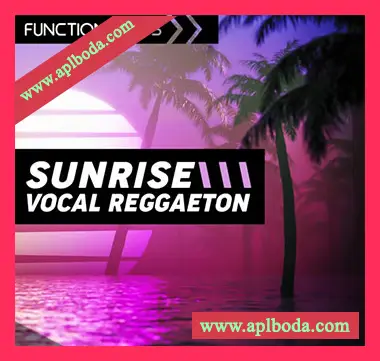 [拉丁雷鬼人声素材]Function Loops Sunrise Vocal Reggaeton [WAV, MiDi]（377Mb）