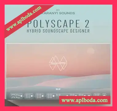 [梦幻氛围环境乐器音源]Karanyi Sounds Polyscape 2 Pro + Sphere Expansion [KONTAKT]（802Mb）