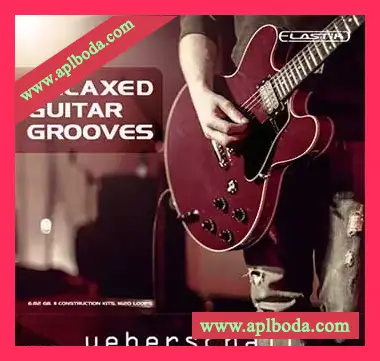 [Elastik音色-氛围吉他]Ueberschall Relaxed Guitar Grooves（3.75Gb）