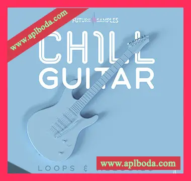 [氛围吉他采样]Future Samples Chill Guitar [WAV]（52Mb）
