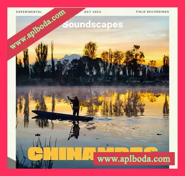 [电子乐采样]Splice Soundscapes Chinampas [WAV]（986Mb）