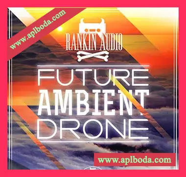 [环境氛围采样]Rankin Audio Future Ambient Drone [WAV]（694Mb）
