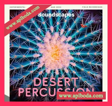 [沙漠打击乐采样]Splice Soundscapes Desert Percussion [WAV]（188Mb）