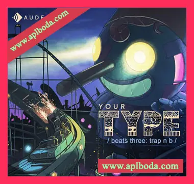 [陷阱RnB采样]AudeoBox Your Type (Beats) 3 Trap’n B [WAV]（473Mb）