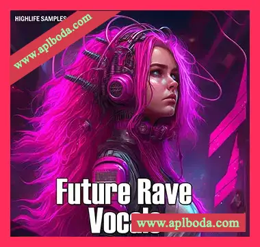 [迷幻电子舞曲人声素材]HighLife Samples Future Rave Vocals [WAV, MiDi]（219Mb）