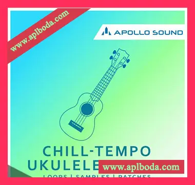 [环境氛围尤克里里素材]APOLLO SOUND Chill-Tempo Ukulele Guitar [多格式]（890Mb）