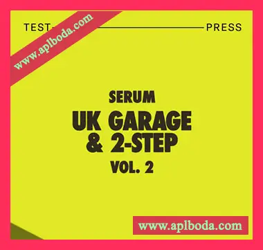 [浩室素材Serum预置]Test Press Serum UK Garage and 2-Step Vol.2 [WAV, MiDi]（133Mb）