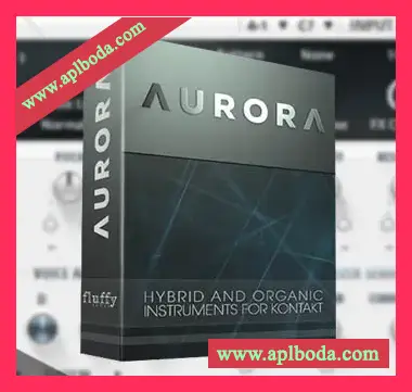 [影视综合氛围音效音色库音源+扩展音色]Fluffy Audio AURORA v.1.2 [KONTAKT]（5.22Gb）