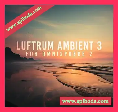 [Omnisphere预置氛围驰放]Luftrum Ambient 3 for Omnisphere 2（93Mb）