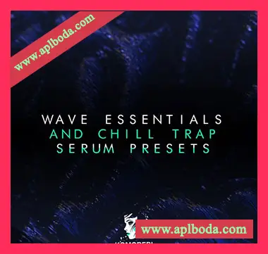 [Serum预置氛围陷阱]Komorebi Audio Wave Essentials And Chill Trap（25Mb）