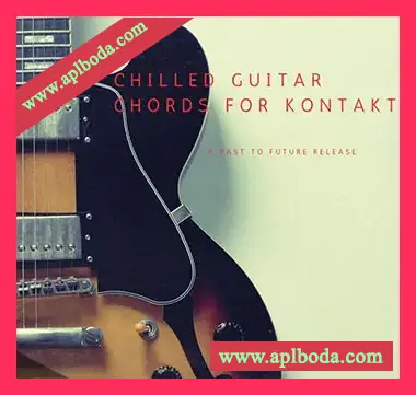 [吉他和弦音源]PastToFutureReverbs Chilled Guitar Chords [KONTAKT]（288Mb）