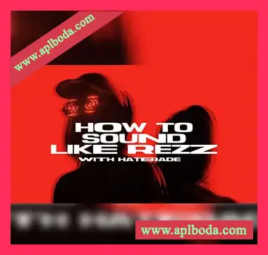 [教程]Sonic Academy How To Sound Like Rezz with Haterade（1.17Gb）