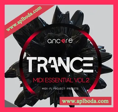 [MiDi素材迷幻舞曲Spire预置FL工程]Ancore Sounds Trance Midi Essential Volume 2（21Mb）