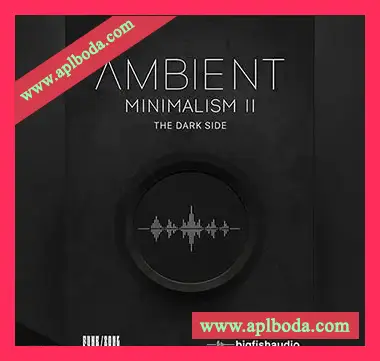[暗黑氛围环境音源]Big Fish Audio Ambient Minimalism 2 The Dark Side [KONTAKT]（3.24Gb）