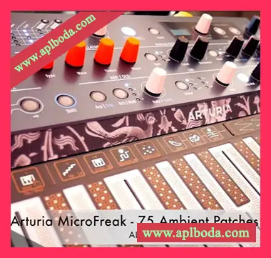 [MicroFreak预置氛围驰放]Alba Ecstasy Arturia MicroFreak 75 Ambient Patches（118Kb）