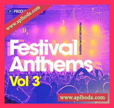 [EDM电子舞曲素材]Producer Loops Festival Anthems Vol.3 [WAV, MiDi, REX]（999Mb）
