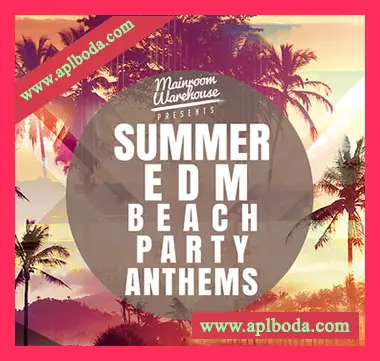 [EDM素材Spire预置Sylenth1预置]Mainroom Warehouse Summer EDM Beach Party Anthems [WAV, MiDi]（1.15Gb）