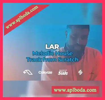 [教程]FaderPro LAR Melodic House Track From Scratch（1.1Gb）