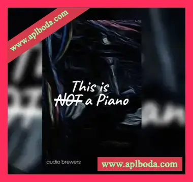 [钢琴音源]Audio Brewers This Is Not A Piano Stereo Version [KONTAKT]（10.8Gb）