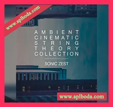 [影视氛围吉他和声音源]Sonic Zest Ambient Cinematic String Theory Collection [KONTAKT]（756Mb）