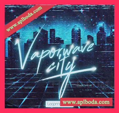 [氛围慢摇合成波蒸汽波素材]Loopmasters Vaporwave City [多格式]（1.37Gb）