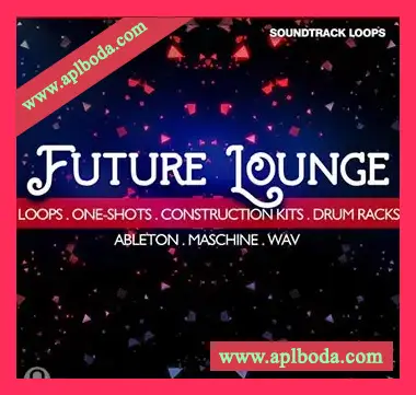 [环境氛围采样+模板]Soundtrack Loops Future Lounge [Ableton Live, Maschine]（377Mb）