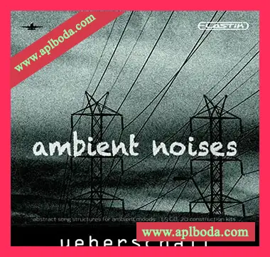 [Elastik音色氛围驰放]Ueberschall Ambient Noises（885Mb）