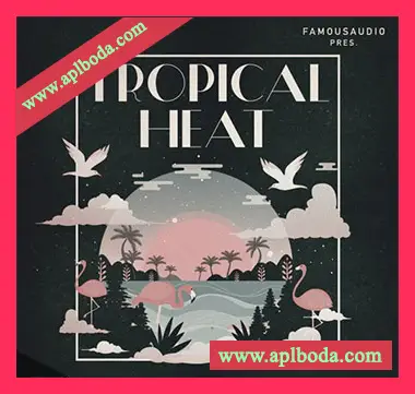 [热带休闲舞曲采样]Famous Audio Tropical Heat [WAV]（229Mb）