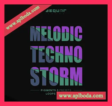 [泰克诺舞曲素材Pigments预置]Aequor Sound Melodic Techno Storm 1 [WAV, MiDi]（295Mb）