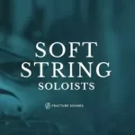 弦乐独奏音色 Fracture Sounds Soft String Soloists v1.0.2 KONTAKT