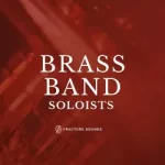 铜管独奏音色 Fracture Sounds Brass Band Soloists KONTAKT