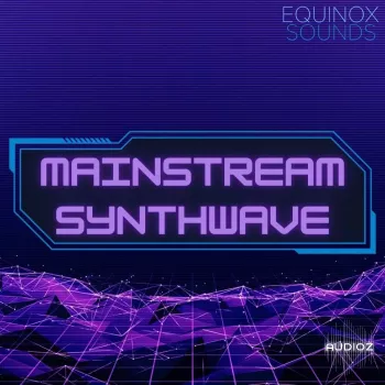 Equinox Sounds Mainstream Synthwave – 顶级合成波采样包