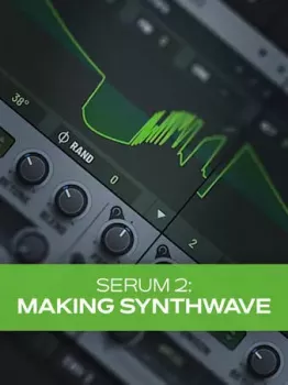 Groove3 Serum 2 Making Synthwave 教程：打造复古合成波音乐