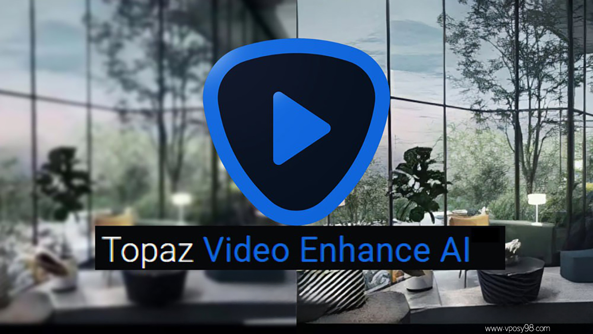 Topaz Video AI  Pro 7.1.2 (x64) for Win(视频无损放大修复软件)破解装版下载