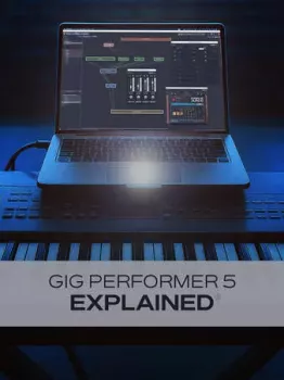 实时演出软件教程 Groove3 Gig Performer 5 Explained